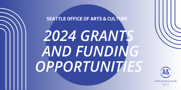 Seattle office of arts and culture 2024 grants and funding opportunities