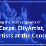 three people dressed as rabbits and one dressed as a clock at a tea party setting with a blue overlay. Text reads "Announcing the 2025 recipients of Hope Corps, CityArtist, and Artists at the Center!"