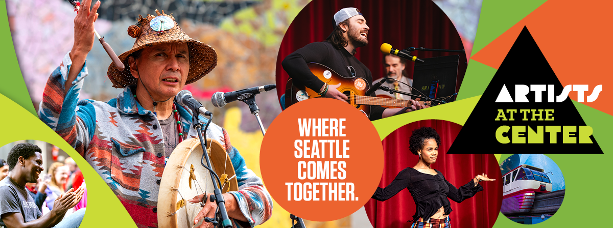 Photos of performances at Seattle center, including a Black woman with her hands out in a dance, A white man strumming the guitar and singing, and an Indigenous man singing and holding a drum. Text reads 