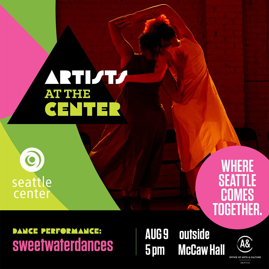 Two black women face away from the camera and embrace each other. Text reads "Artists at the Center. Dance performance by sweet water dances. August 9, 5pm, outside Mccaw hall."