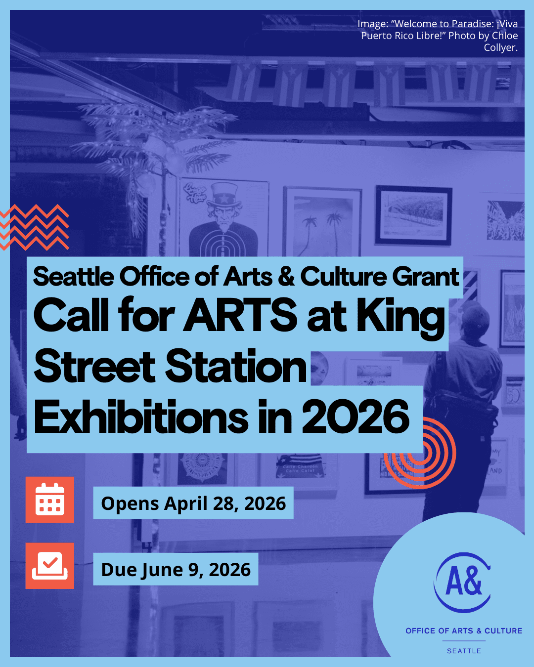 Someone looking at a gallery wall. Text reads: "Call for ARTS at King Street Station Exhibitions in 2026, Opens April 28, 2026, Due June 9, 2026."