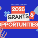 A blue graphic that reads " Seattle Office of Arts & Culture, 2026 OPPORTUNITIES & GRANTS" in stacked red and white blocks of text. The graphic also features some abstract shapes and cutout images of a microphone, a book, and paintbrushes.